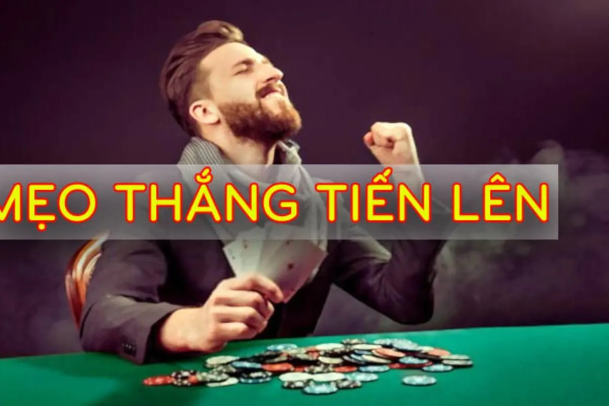 mẹo xếp bài tiến lên luôn thắng